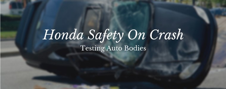 honda safety on crash testing auto bodies